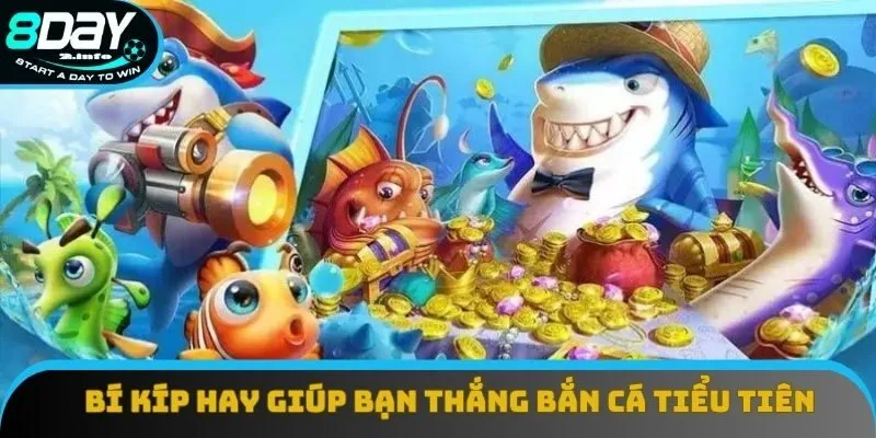 Những bí kíp hay giúp bạn thắng game bắn cá tiểu tiên Những bí kíp hay giúp bạn thắng game bắn cá tiểu tiên