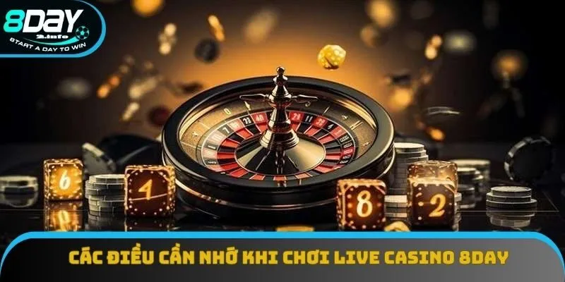 Các điều cần nhớ khi chơi live casino 8day Các điều cần nhớ khi chơi live casino 8day