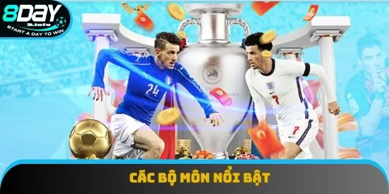 Các bộ môn nổi bật Các bộ môn nổi bật