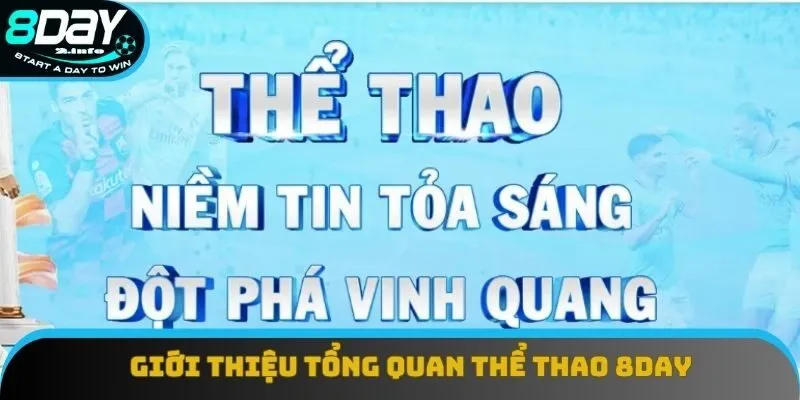 Giới thiệu tổng quan thể thao 8day Giới thiệu tổng quan thể thao 8day