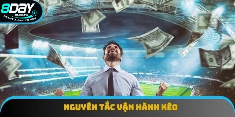Nội dung quy định cách vận hành kèo tại 8day Nội dung quy định cách vận hành kèo tại 8day