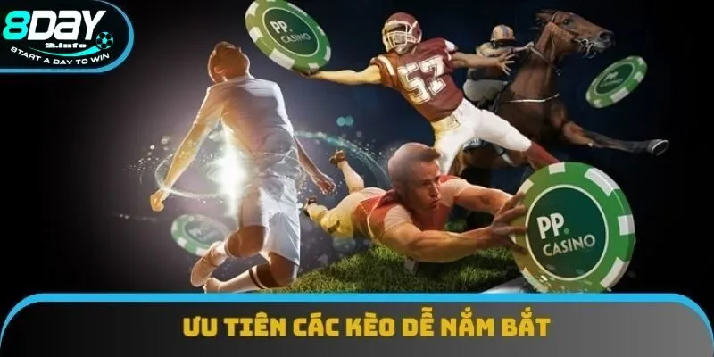 Hãy luôn ưu tiên chọn các kèo đơn giản Hãy luôn ưu tiên chọn các kèo đơn giản